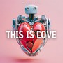 This Is Love (DJ Global Byte Mix)