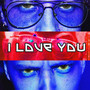 I Love You (Explicit)