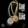 Same Gang (feat. Yung Blo) [Explicit]