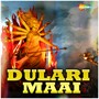 Dulari Maai