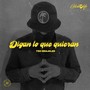 Digan Lo Que Quieran (Explicit)