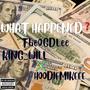 What Happened? (feat. King_Will & HoodieMikeee) [Explicit]