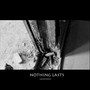 Nothing Lasts