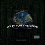 Do It For The Code (feat. Be Cool) [Explicit]
