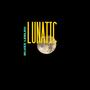 Lunatic (Explicit)