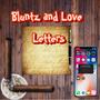 Bluntz and Love Letters (Explicit)