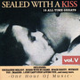 Sealed with a Kiss, Vol. V