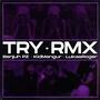 Try (feat. Lukas Roger & KidMangur) [Remix] [Explicit]