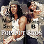 Pop Out Bros Intro (feat. Moey B & Miami Style) [Explicit]