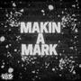 Makin A Mark (Explicit)