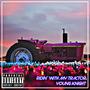 Ridin' With My Tractor (Explicit)