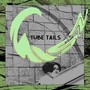 TUBE TAILS (Explicit)