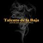 Talento De La Baja (Explicit)