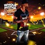 Whole Notha Ball Game (Explicit)