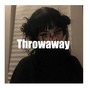 Throwaways (Explicit)