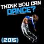 Think You Can Dance? (2015)