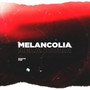 MELANCOLIA