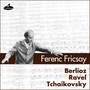 Berlioz Ravel Tchaikovsky