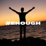 #Enough