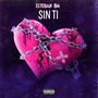 Sin Ti (Explicit)