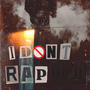 l DONT RAP (Explicit)