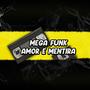 Mega Funk Amor é Mentira (Explicit)