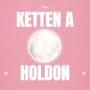 Ketten a holdon