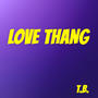 LOVE THANG