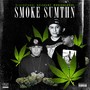 Smoke Sumth'n' (feat. Al Gramz & Drummer Boy) [Explicit]