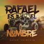 Rafael Es El Nombre