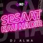 SESAAT KAU HADIR (Remix)