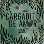 Cargadito de Amor