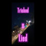 Tricked n Lied (feat. prod. aquila7k) [Explicit]