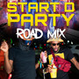 Start d Party (Road Mix)