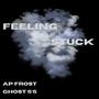 Feeling Stuck (feat. GHOST 5'5) [Special Version] [Explicit]