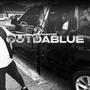 Out DA Blu3 (Explicit)