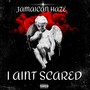 I Aint Scared (Remastered 2024) [Explicit]