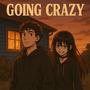 Going Crazy (Explicit)