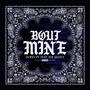 Bout Mine (feat. Ese Silent) [Explicit]