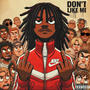 Don't Like Me (Explicit)