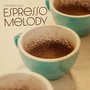 Espresso Melody