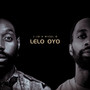 Lelo Oyo (Explicit)