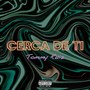 Cerca De ti (Explicit)