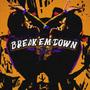 Break Em Down (Explicit)