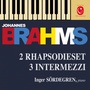 Brahms: 2 Rhapsodies, Op. 79, 3 Intermezzi, Op. 117 & 6 Klavierstücke, Op. 118