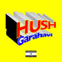 Hush (feat. Garahavi) [Explicit]