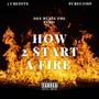 How 2 Start A Fire (feat. 3 Credits & PureComp) [Explicit]