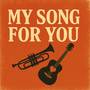 My Song For You (Explicit)