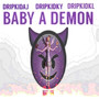 BABY A DEMON (Explicit)