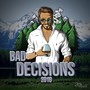 Bad Decisions 2016 (feat. Nicholas Foss)